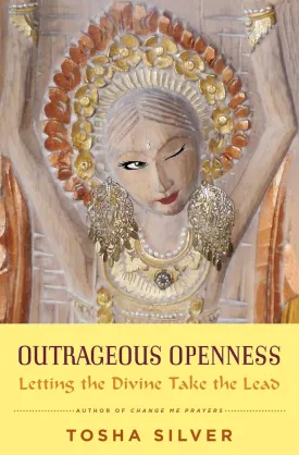Outrageous Openness: Letting the Divine Take the Lead Paperback  July 12, 2016