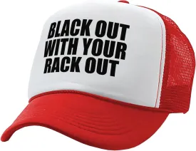 The Goozler - Black Out with Your Rack Out Funny Sexy - Vintage Retro Style Trucker Cap Hat